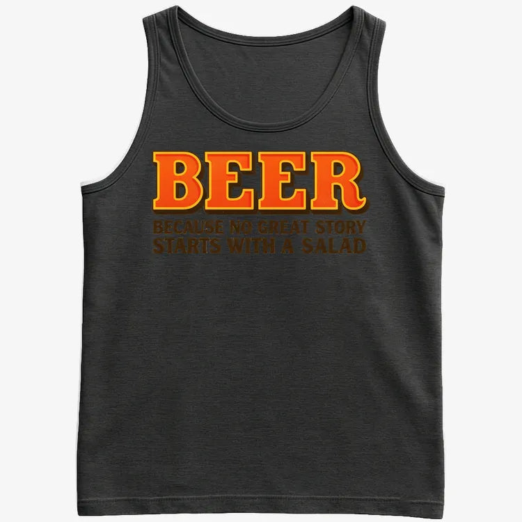 Beer Because No Great Story Starts With A Salad-Men's Tank Top-Black