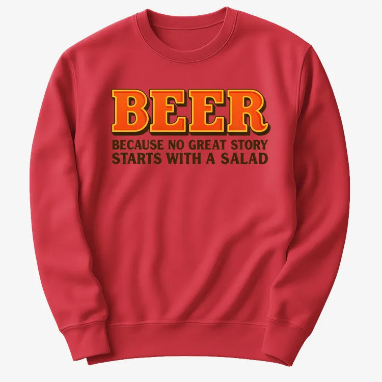 Beer Because No Great Story Starts With A Salad-Sweater-Red