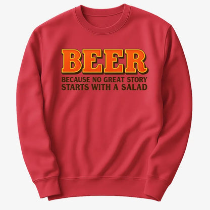 Beer Because No Great Story Starts With A Salad-Sweater-Red