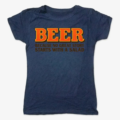 Beer Because No Great Story Starts With A Salad-Women's T-Shirt-True Navy