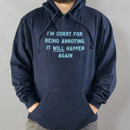 I'm Sorry for Being Annoying, It Will Happen Again