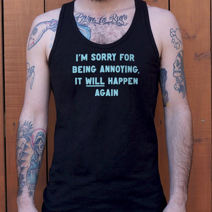 I'm Sorry for Being Annoying, It Will Happen Again