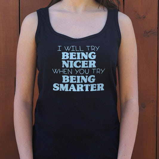I Will Try Being Nicer When You Try Being Smarter graphic Women's Tank Top in Midnight