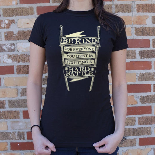 Be Kind for Everyone You Meet Is Fighting a Hard Battle graphic Women's T-Shirt in Midnight