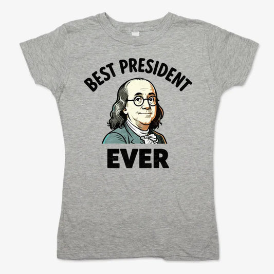 Ben Franklin - Best President Ever-Women's T-Shirt-Gray Granite