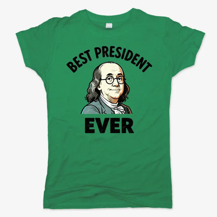Ben Franklin - Best President Ever-Women's T-Shirt-Lucky Green