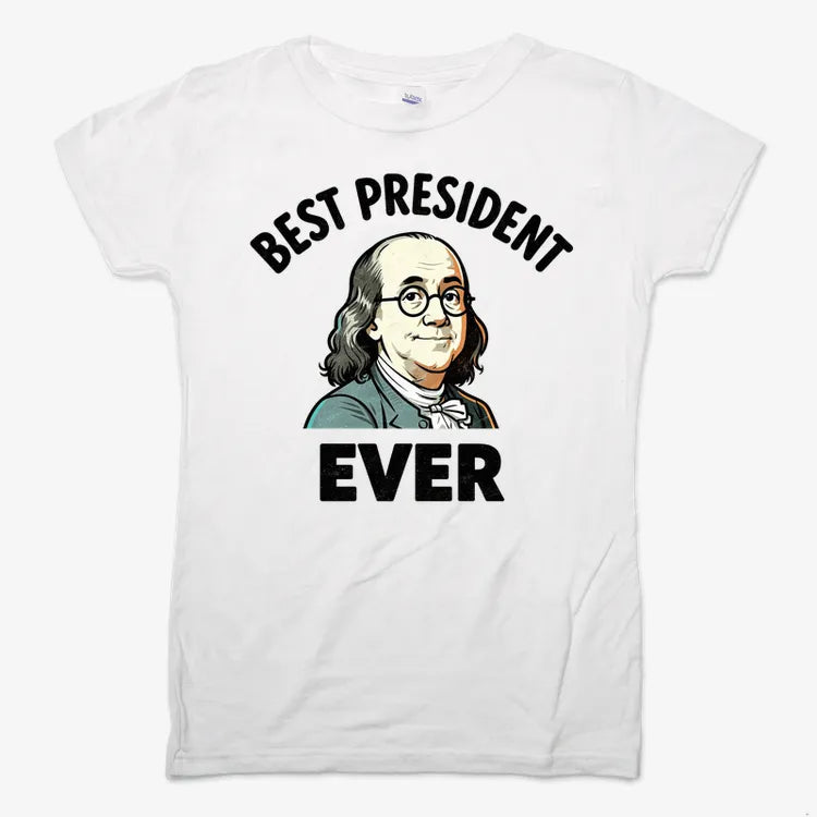 Ben Franklin - Best President Ever-Women's T-Shirt-Snow