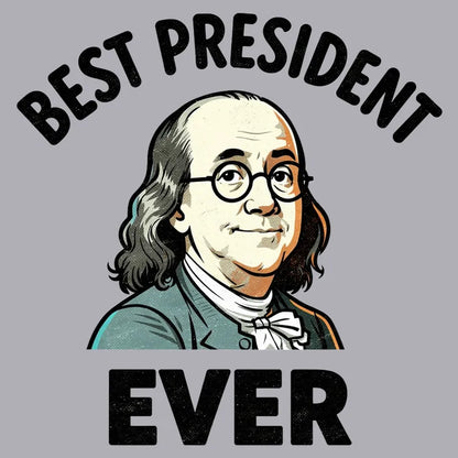 Ben Franklin - Best President Ever-Default-Thumbnail