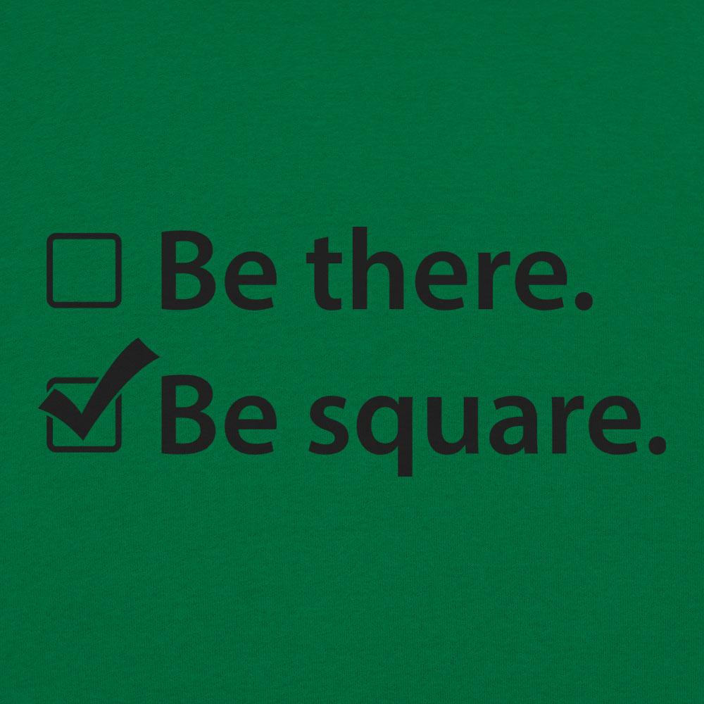Be There Be Square