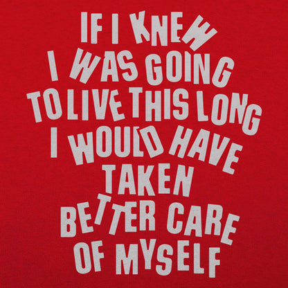 If I Knew I Was Going to Live This Long, Better Care of Myself Quote