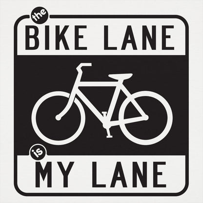 The Bike Lane is My Lane Bicycle Road Sign Design