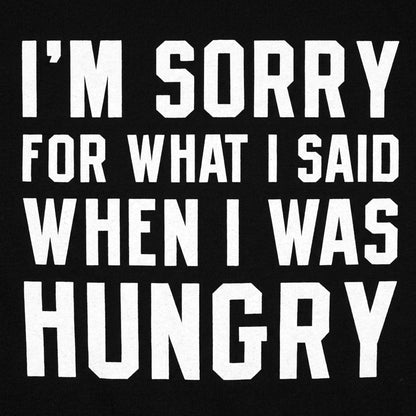 I'm Sorry For What I Said When I Was Hungry detail