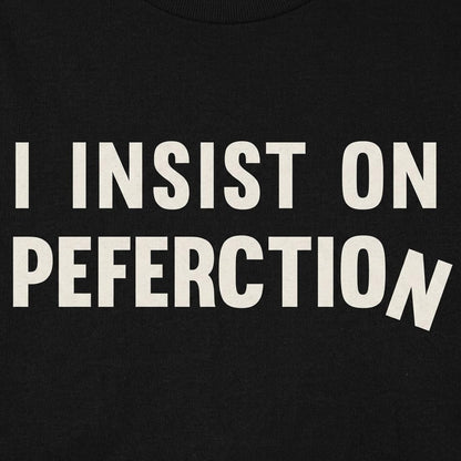 Insist On Perfection detail