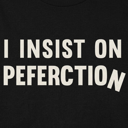 Insist On Perfection detail