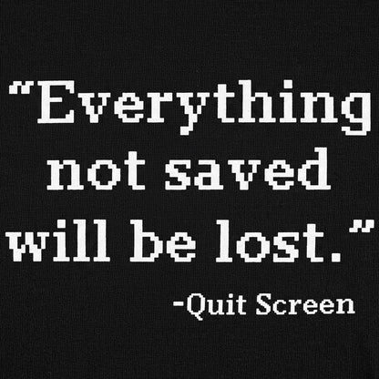 Quit Screen Everything Not Saved Will Be Lost detail