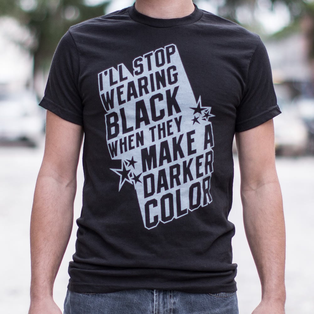 Stop Wearing Black - 6DollarShirts