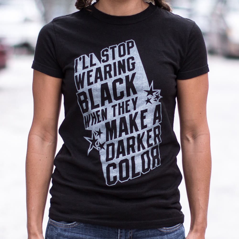 Stop Wearing Black - 6DollarShirts