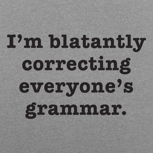 I'm Blatantly Correcting Everyone's Grammar graphic Unisex Heavyweight T-Shirt in Gray Heather