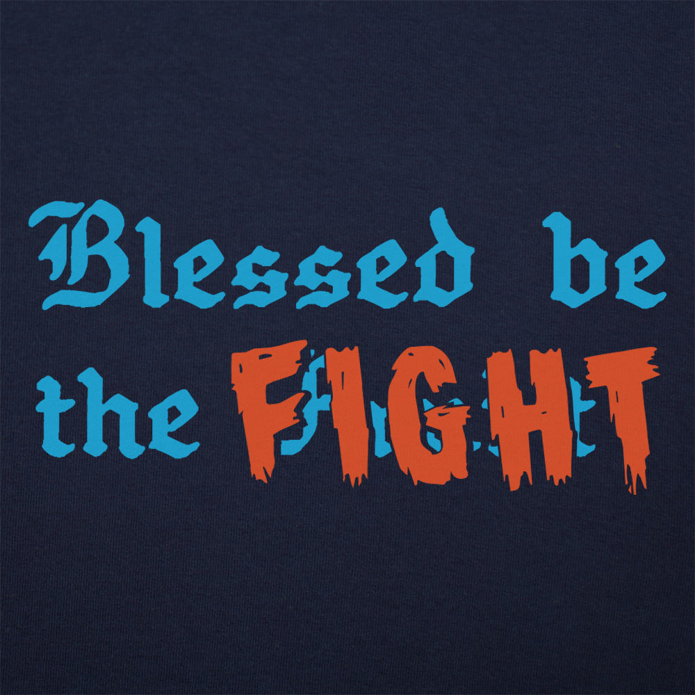 Blessed Be The Fight