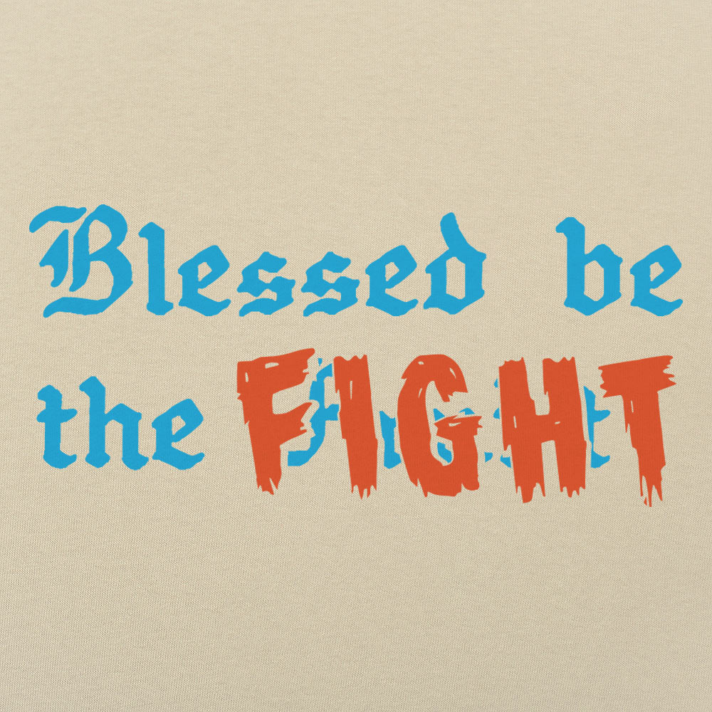 Blessed Be The Fight