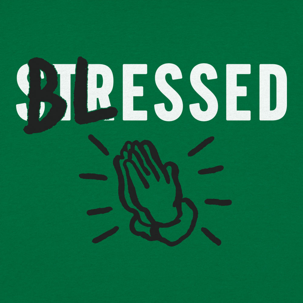 Blessed Not Stressed
