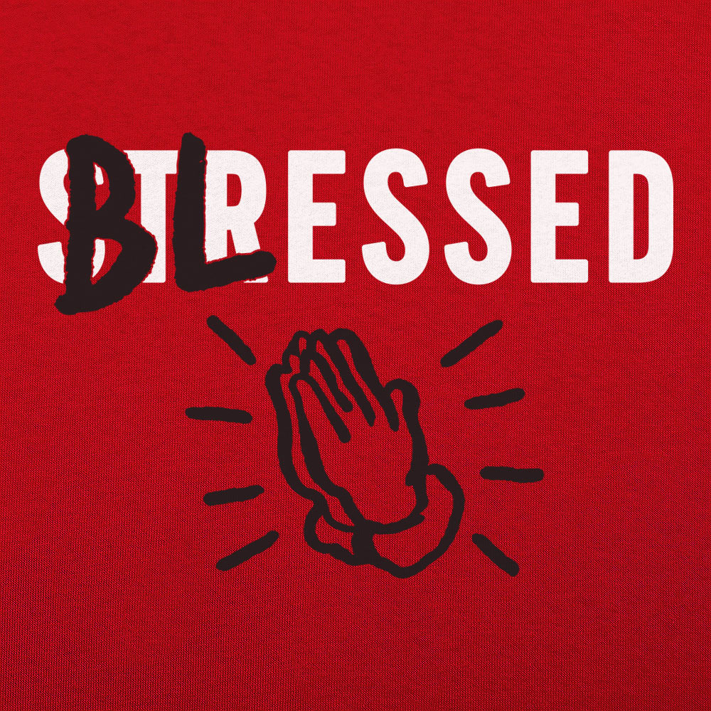 Blessed Not Stressed