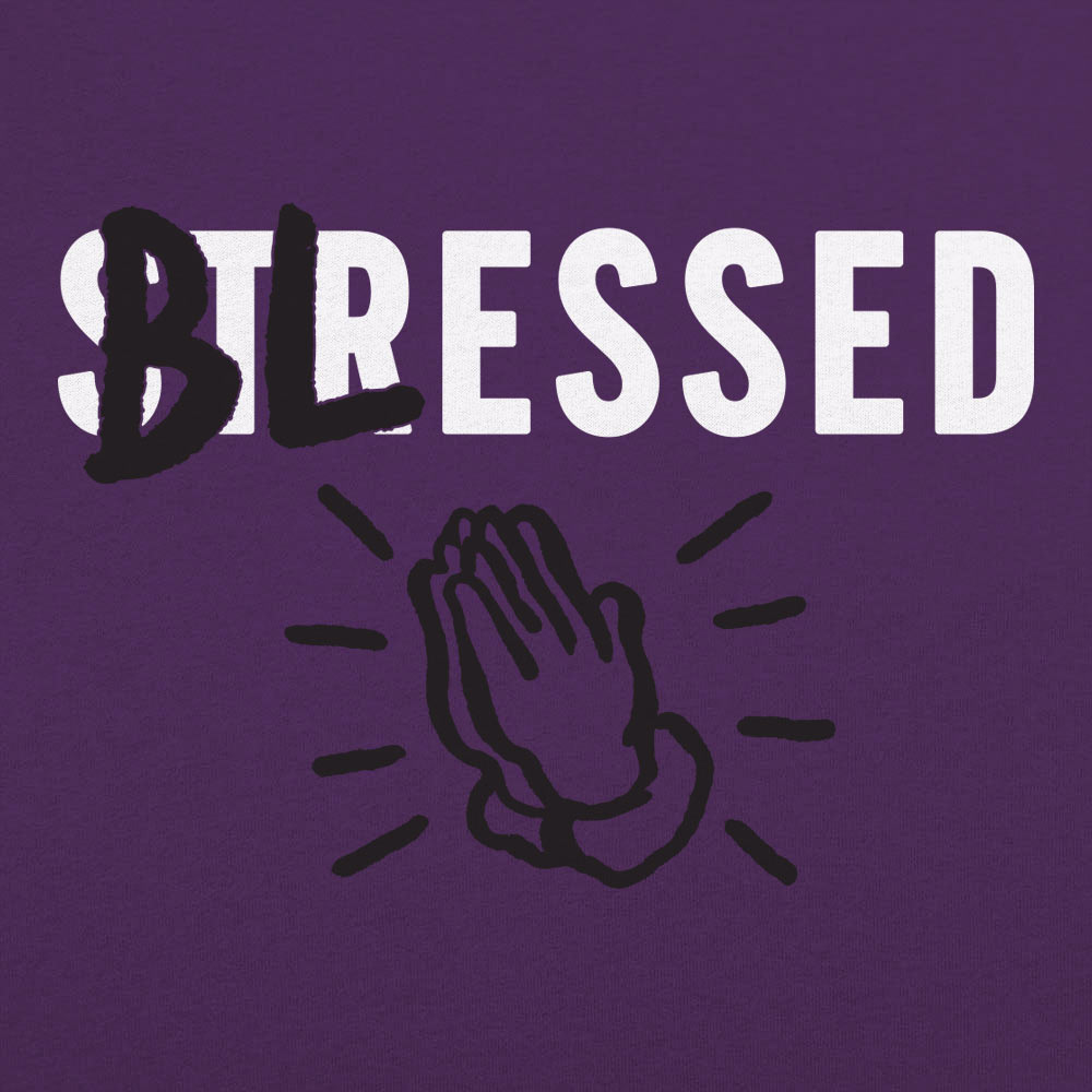 Blessed Not Stressed