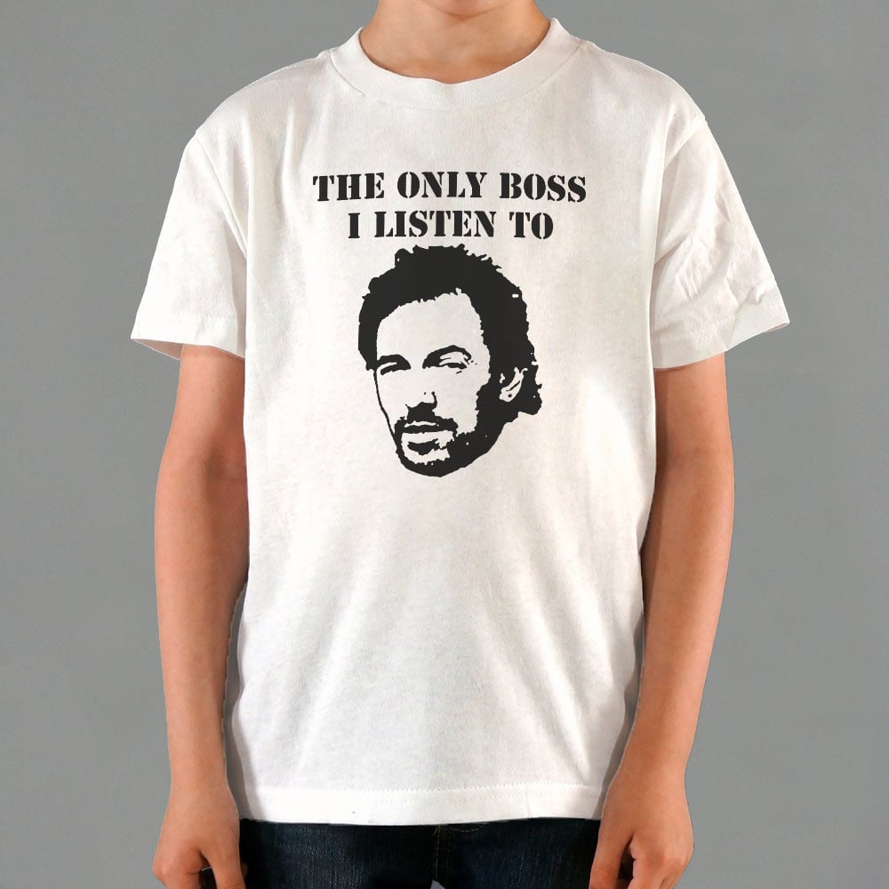 The Only Boss I Listen To - 6DollarShirts