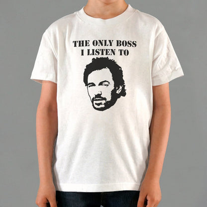 The Only Boss I Listen To - 6DollarShirts