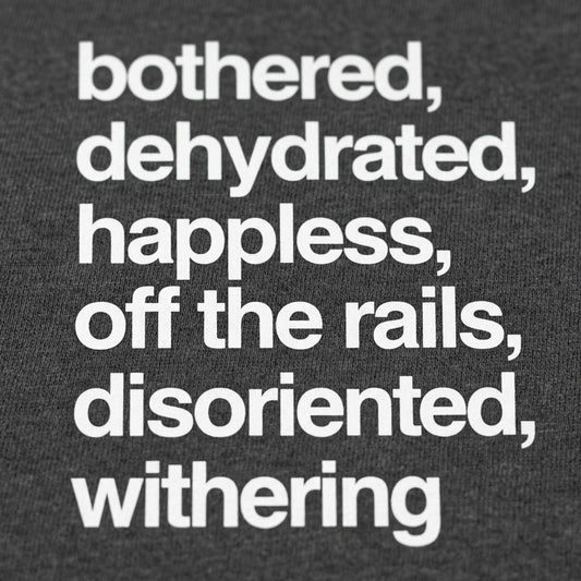 Bothered, Dehydrated and Off the Rails Mood List detail