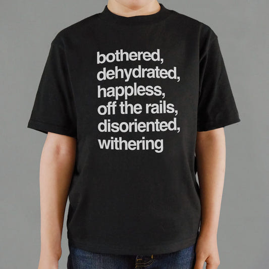 Bothered, Dehydrated and Off the Rails Mood List graphic Kids T-Shirt in Black