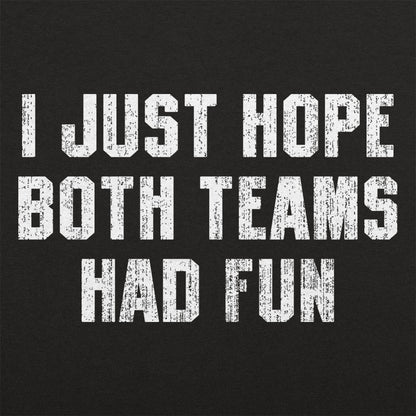 I Just Hope Both Teams Had Fun Sports Quote