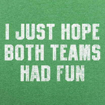 I Just Hope Both Teams Had Fun Sports Quote
