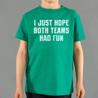 I Just Hope Both Teams Had Fun Sports Quote