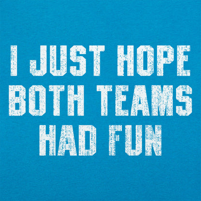 I Just Hope Both Teams Had Fun Sports Quote
