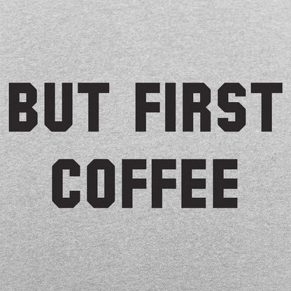 But First Coffee Funny Caffeine Quote
