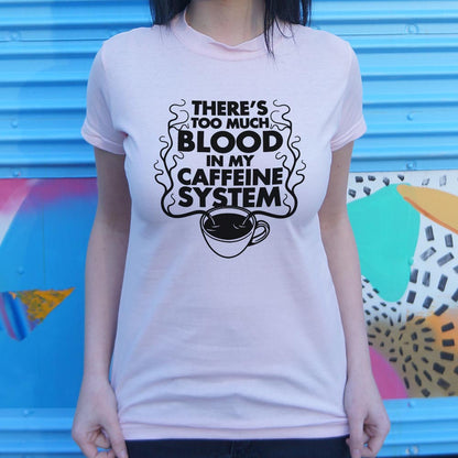 Too Much Blood in My Caffeine System Coffee Cup