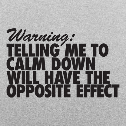 Warning Telling Me to Calm Down Will Have the Opposite Effect