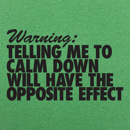 Warning Telling Me to Calm Down Will Have the Opposite Effect