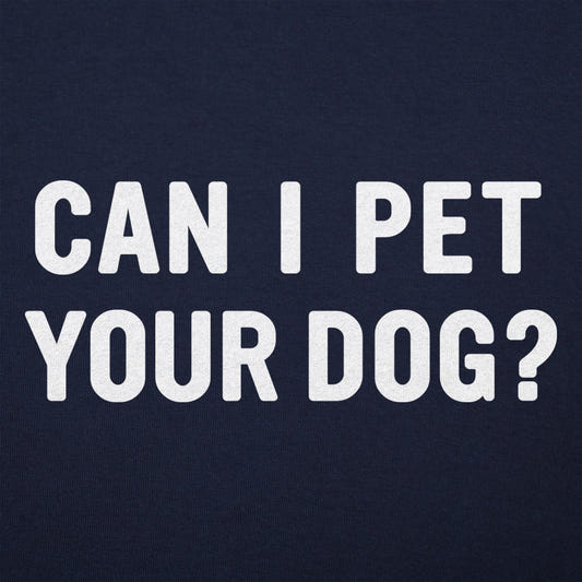 Can I Pet Your Dog graphic tee design
