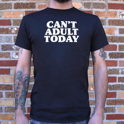 Can't Adult Today Sarcastic Adulting Quote