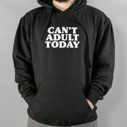 Can't Adult Today Sarcastic Adulting Quote