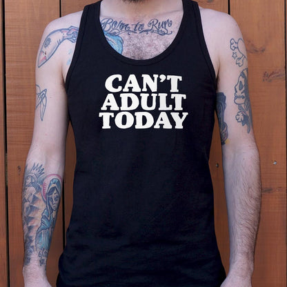Can't Adult Today Sarcastic Adulting Quote