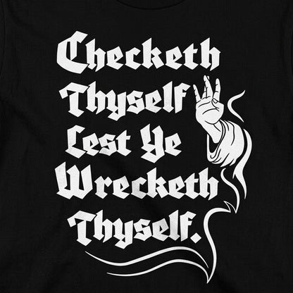 Checketh Thyself Lest Ye Wrecketh Thyself detail