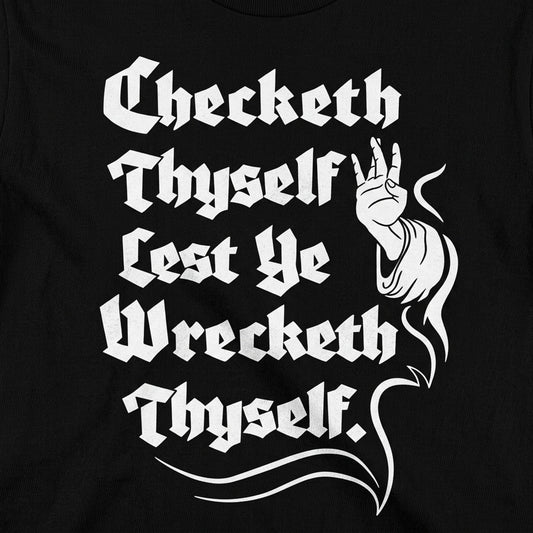 Checketh Thyself Lest Ye Wrecketh Thyself detail