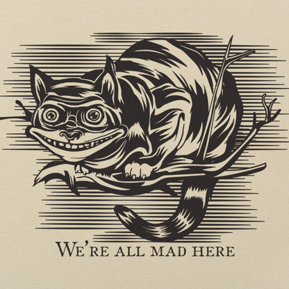 Cheshire Cat Madness - We're All Mad Here