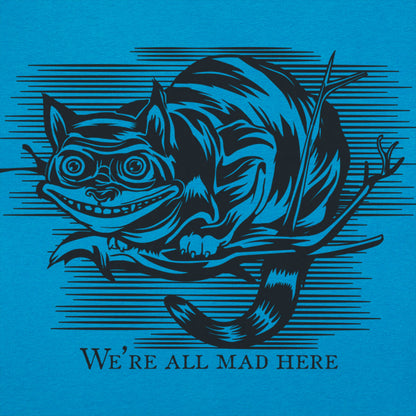 Cheshire Cat Madness - We're All Mad Here