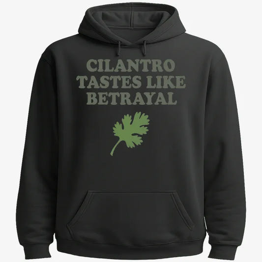 Cilantro Tastes Like Betrayal-Hoodie-Black