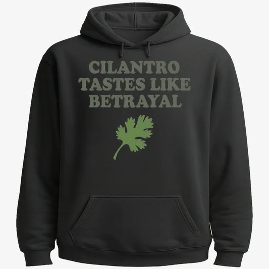 Cilantro Tastes Like Betrayal-Hoodie-Black