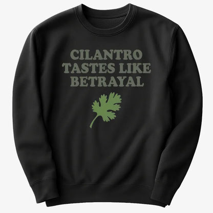 Cilantro Tastes Like Betrayal-Sweater-Black